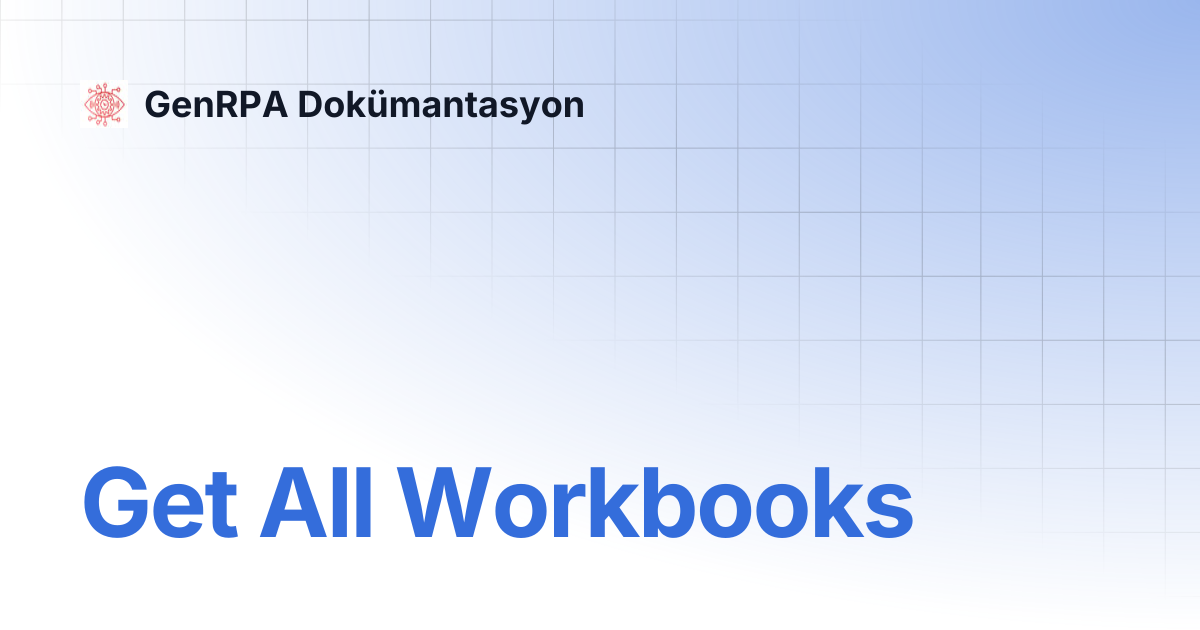 Get All Workbooks | GenRPA Dokümantasyon