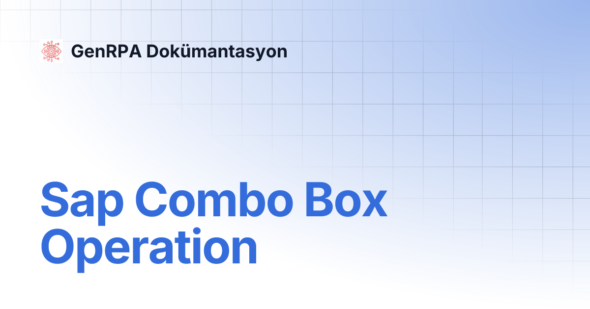 Sap Combo Box Operation | GenRPA Dokümantasyon