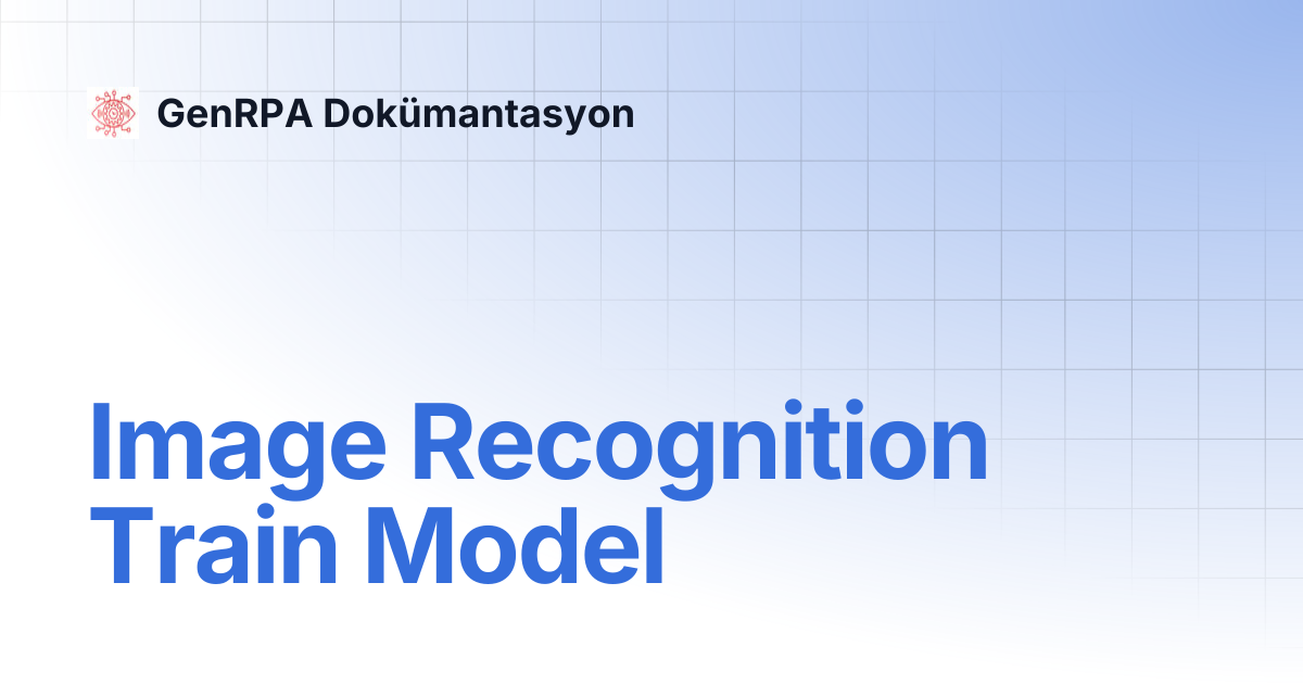 Image Recognition Train Model | GenRPA Dokümantasyon